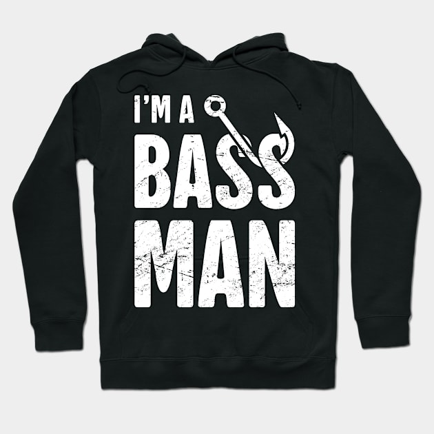 I'm A Bass Man | Funny Bass Fishing Quote Hoodie by MeatMan